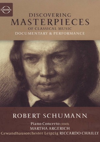 Discovering Masterpieces of Classical Music: Robert Schumann: Piano Concerto