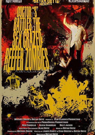 Doctor S Battles the Sex Crazed Reefer Zombies: The Movie