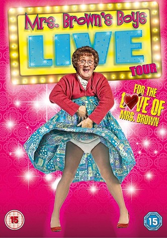 Mrs. Brown's Boys Live Tour: For the Love of Mrs. Brown