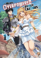 Cautious Hero: The Hero is Overpowered but Overly Cautious