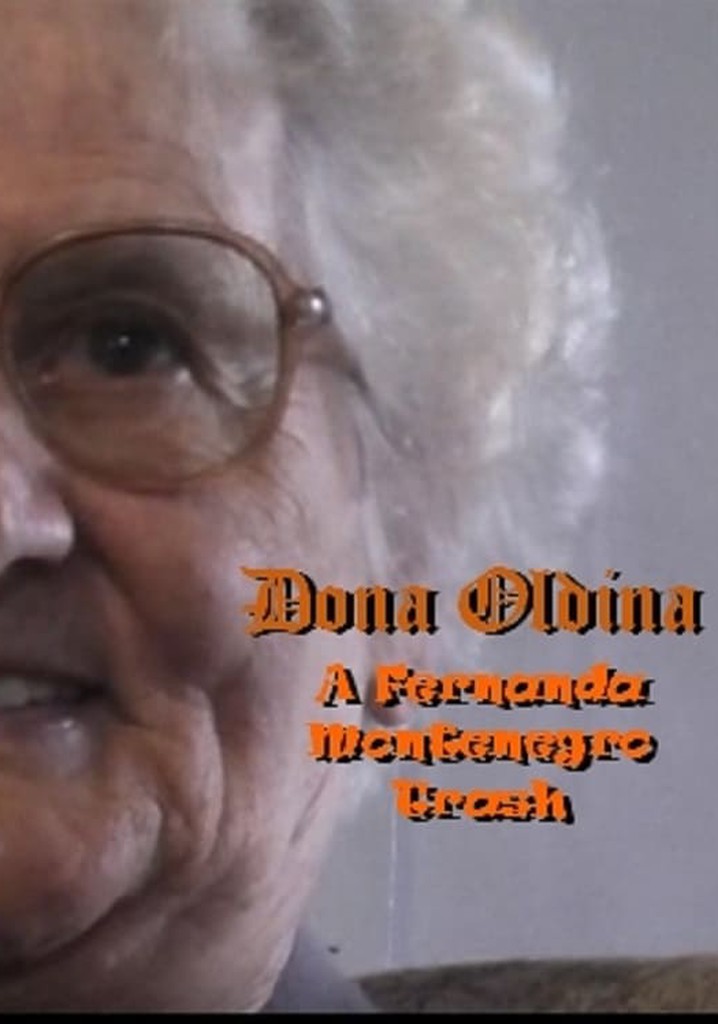 Dona Oldina - A Fernanda Montenegro Trash