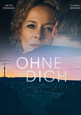 Ohne Dich!