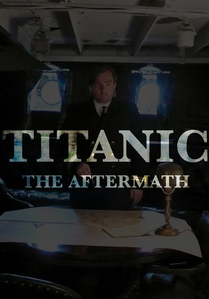Titanic: The Aftermath