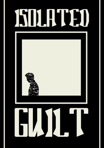 Isolated Guilt - A Short Film
