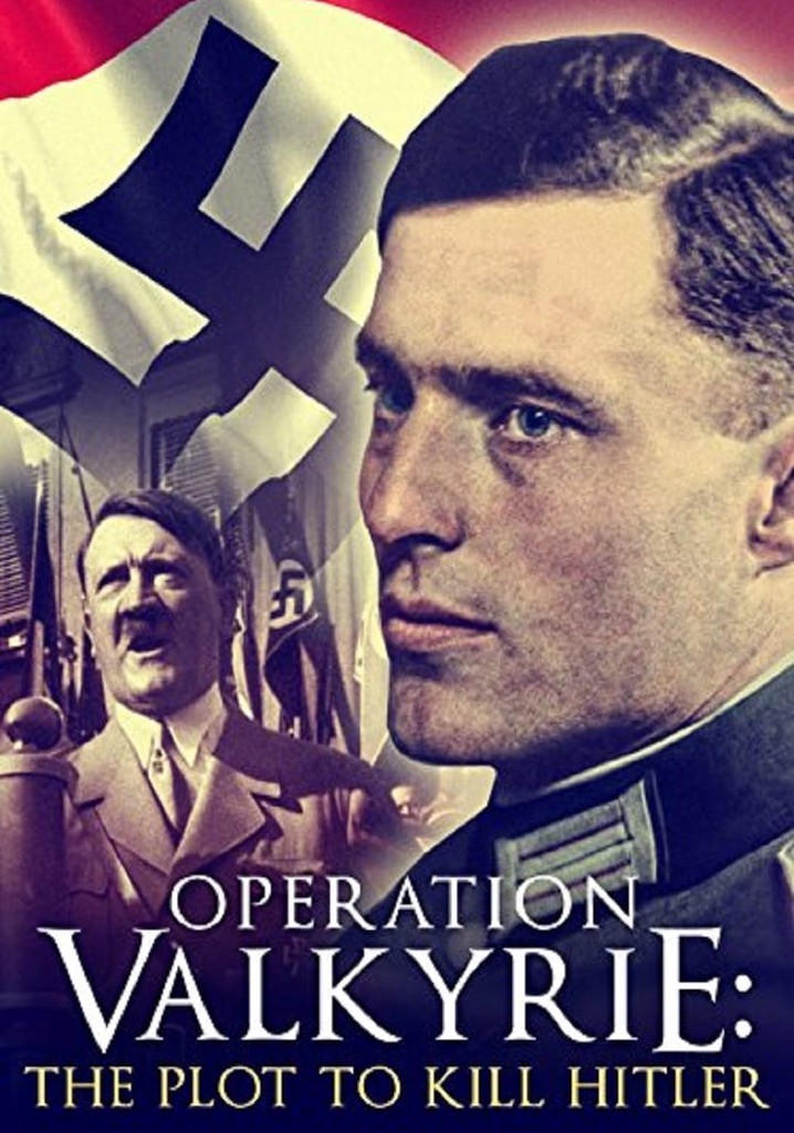 Operation Valkyrie: The Stauffenberg Plot to Kill Hitler