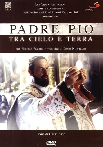 Padre Pio - Tra cielo e terra