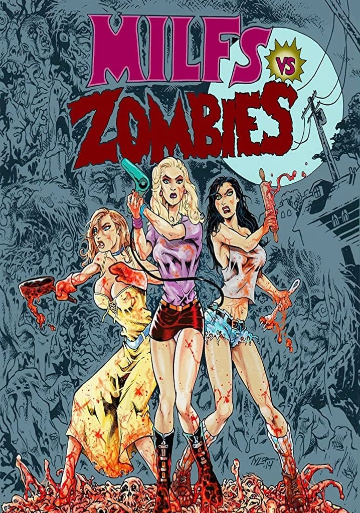 Watch 4 Milfs vs Zombies (2015) - Free Movies