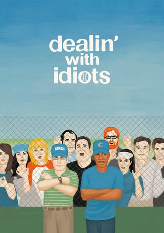 Dealin' with Idiots