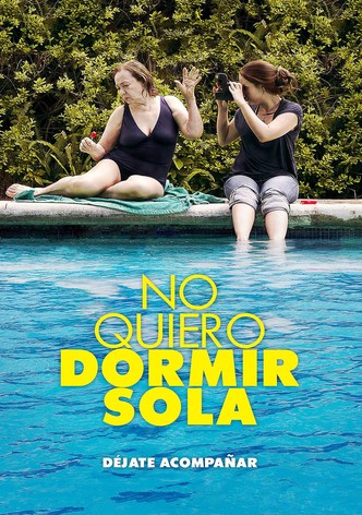 No quiero dormir sola