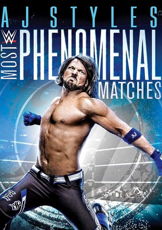 WWE: AJ Styles: Most Phenomenal Matches