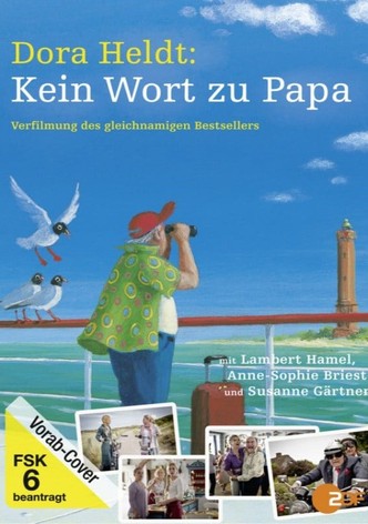 Dora Heldt: Kein Wort zu Papa