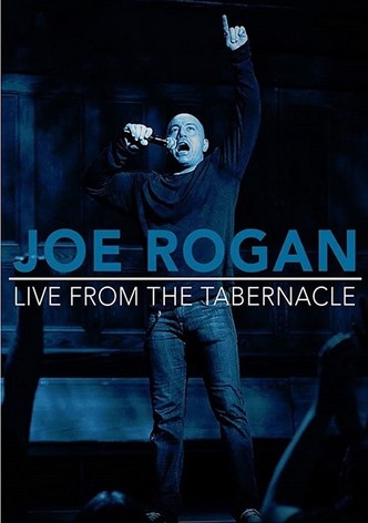 Joe Rogan: Live from the Tabernacle