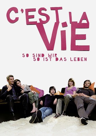 C'est la vie - So sind wir, so ist das Leben