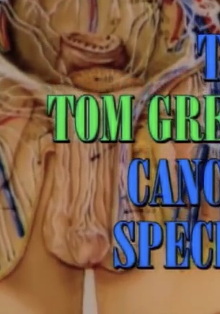 The Tom Green Cancer Special