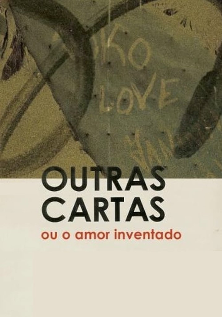 Outras Cartas ou o Amor Inventado