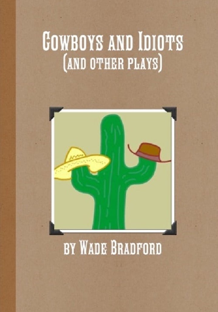 Cowboys and Idiots