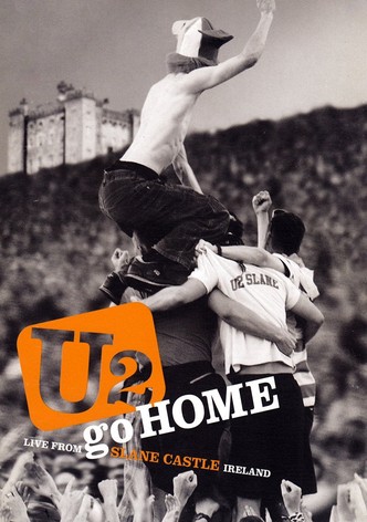 U2 Go Home: Live from Slane Castle, Ireland