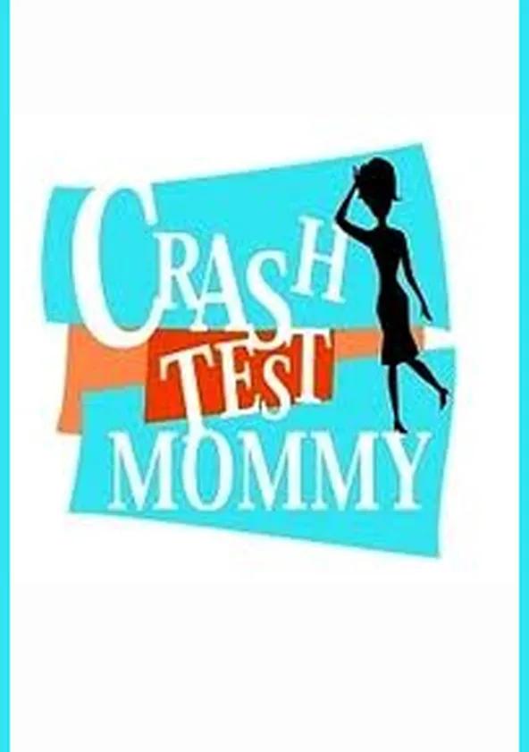 Crash Test Mommy stream tv show online