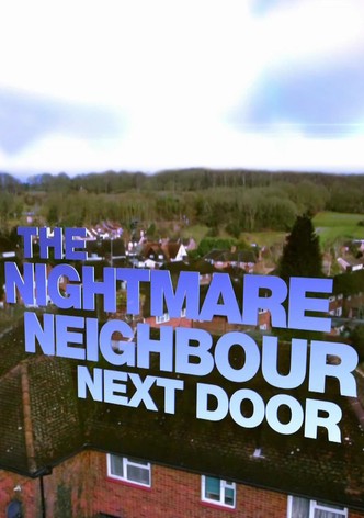 The Nightmare Neighbour Next Door
