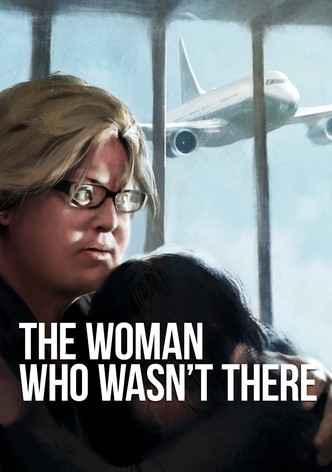 The Woman Who Wasn't There