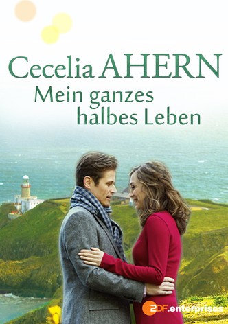 Cecelia Ahern: Mein ganzes halbes Leben