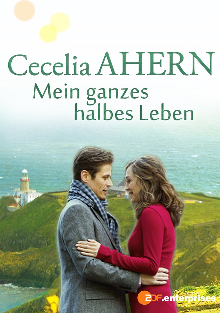Cecelia Ahern: Mein ganzes halbes Leben