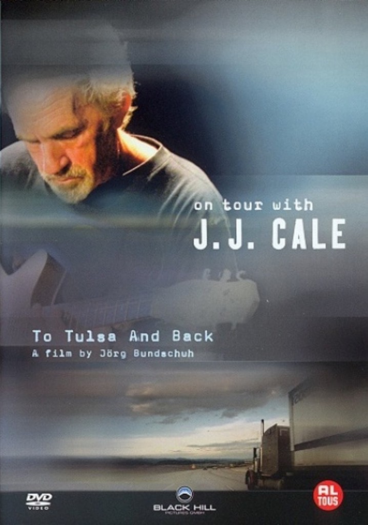 J. J. Cale: To Tulsa And Back (On Tour with J. J. Cale)