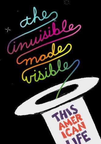 This American Life Live: The Invisible Made Visible