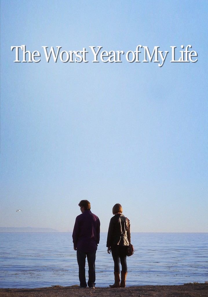 The Worst Year of My Life
