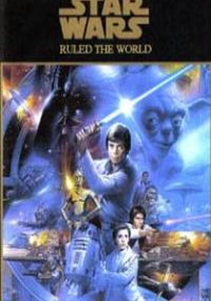 When Star Wars Ruled the World