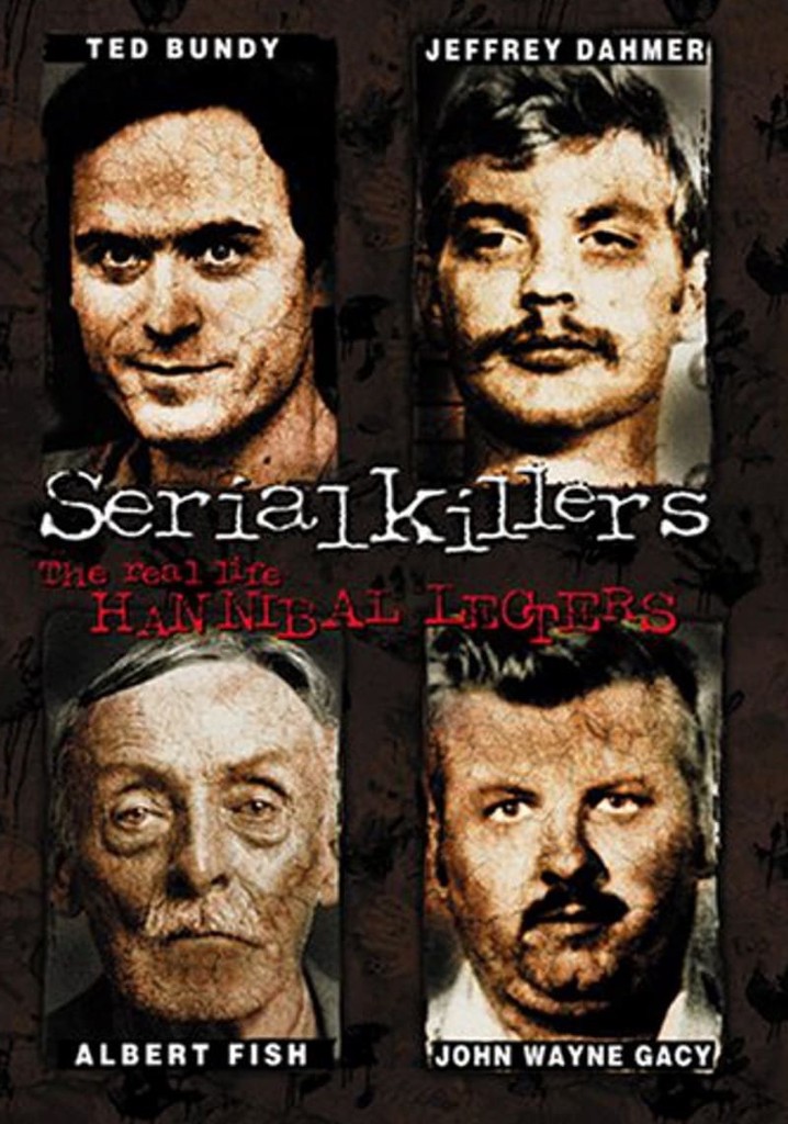 Serial Killers: The Real Life Hannibal Lecters