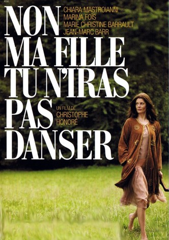 Non Ma Fille, Tu N'iras Pas Danser