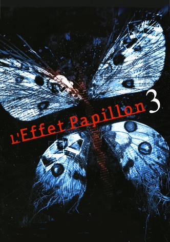 L'Effet papillon 3