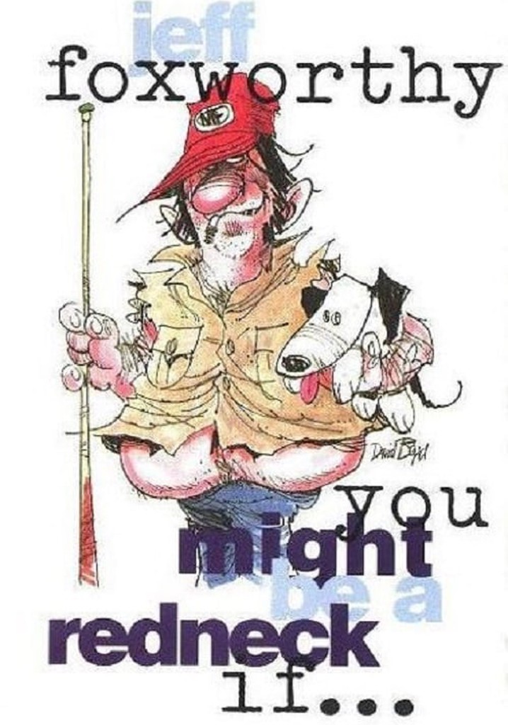 Jeff Foxworthy: You Might Be a Redneck if...