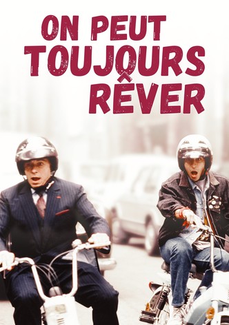 On peut toujours rêver