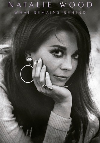 Natalie Wood: What Remains Behind