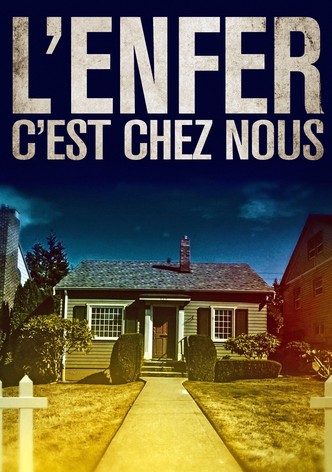 L'enfer, c'est chez nous