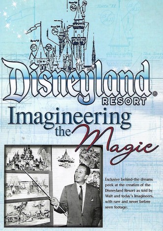 Disneyland Resort: Imagineering The Magic