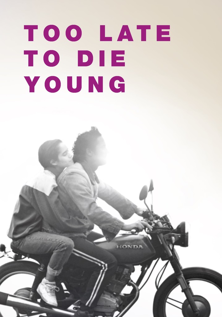 Too Late to Die Young