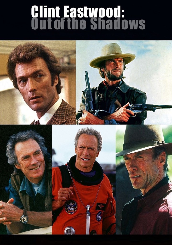 Clint Eastwood: Out of the Shadows