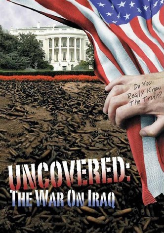 Uncovered: The War on Iraq