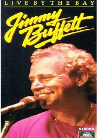 Jimmy Buffett: Live by the Bay