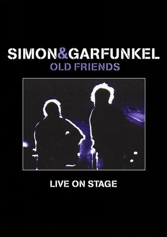 Simon and Garfunkel : Old Friends - Live On Stage