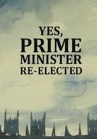 Yes, Prime Minister: Re-elected