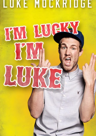 Luke Mockridge - I'm Lucky I'm Luke