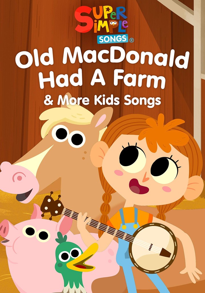 Old MacDonald Had a Farm & More Kids Songs: Super Simple Songs