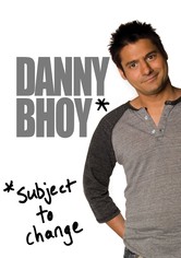 Danny Bhoy: Subject to Change
