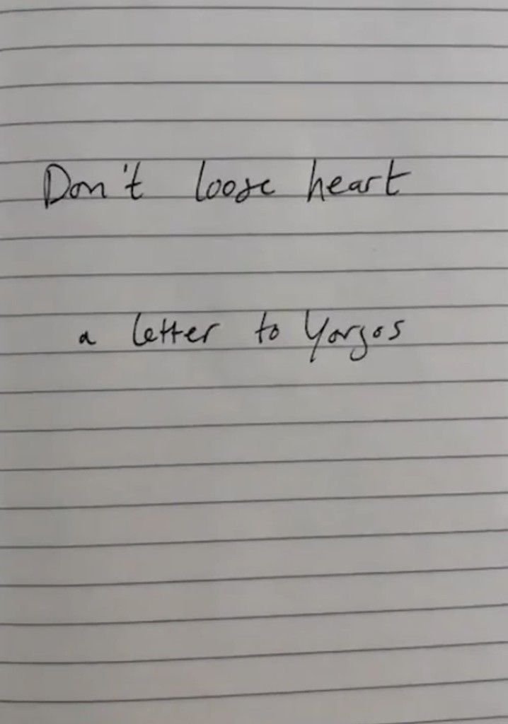 Don't lose heart - a letter to Yorgos