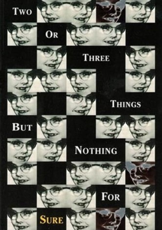 2 or 3 Things But Nothing for Sure