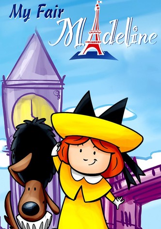 Madeline: My Fair Madeline